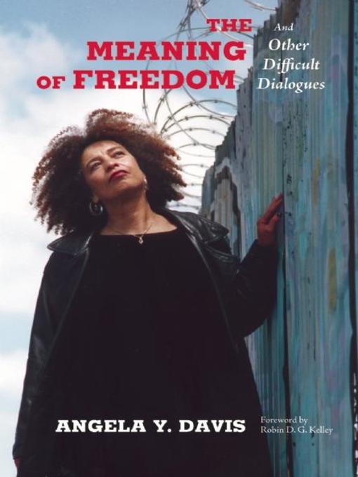 Title details for The Meaning of Freedom by Angela Y. Davis - Available
